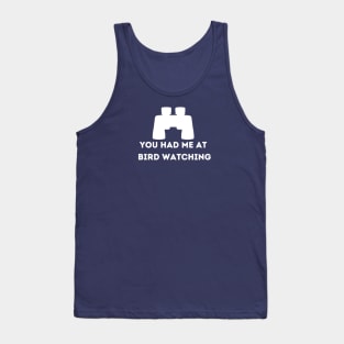 You had me at bird watching Tank Top